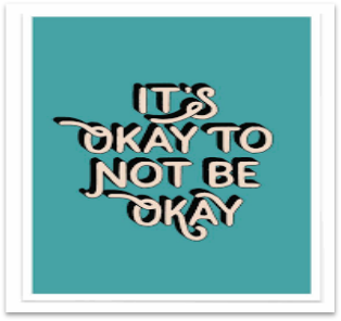 It's okay not to be okay