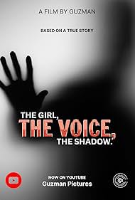 The Girl, The Voice , The Shadow